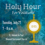 July 27 Holy Hour for Vocation 250